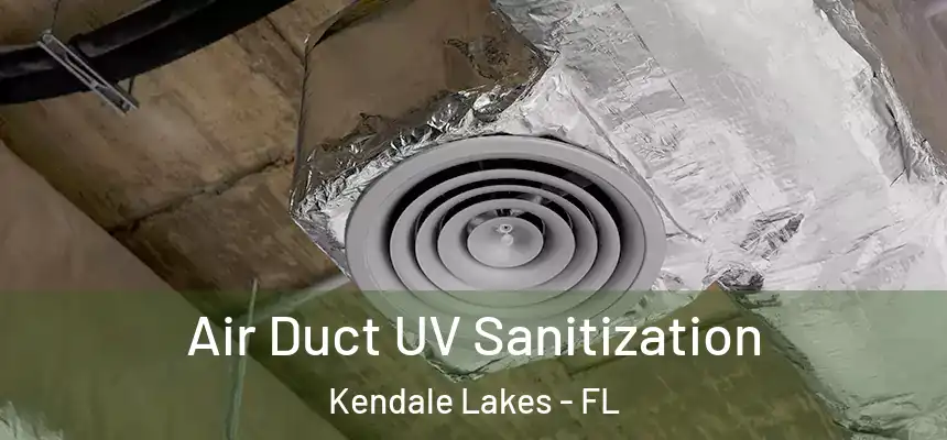 Air Duct UV Sanitization Kendale Lakes - FL