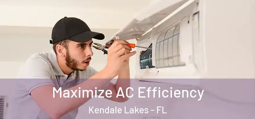 Maximize AC Efficiency Kendale Lakes - FL