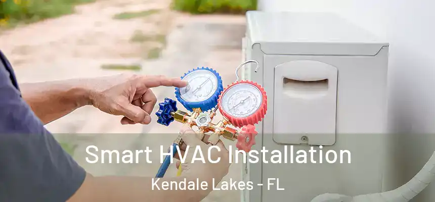 Smart HVAC Installation Kendale Lakes - FL